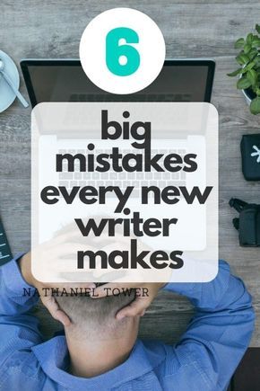 a man sitting in front of a laptop computer with the words 6 big mistakes every new writer makes