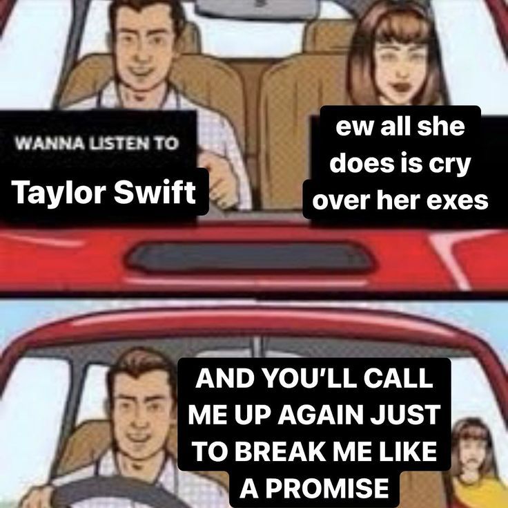 two people in a car with the caption taylor swift and you'll call me up again just to break me like a prom