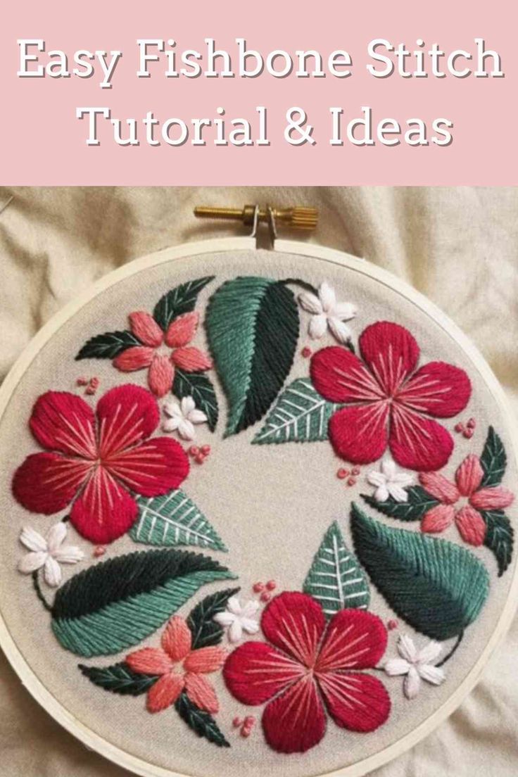 an embroidery pattern with flowers on it and the words easy fishbone stitch floral & ideas