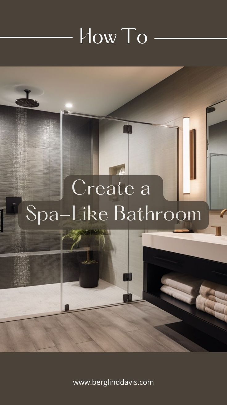 a bathroom with the words how to create a spa like bathroom