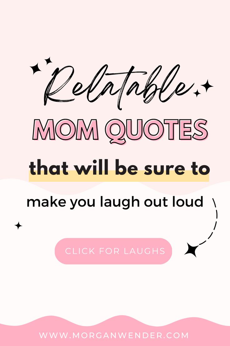 a quote that says,'remarkable mom quotes that will be sure to make you laugh out loud