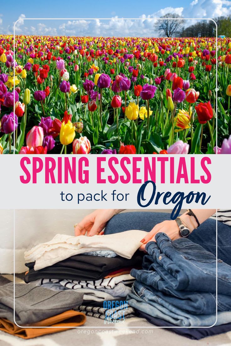 spring essentials to pack for oregon with tulips in the background and text overlay that reads, spring essentials to pack for oregon