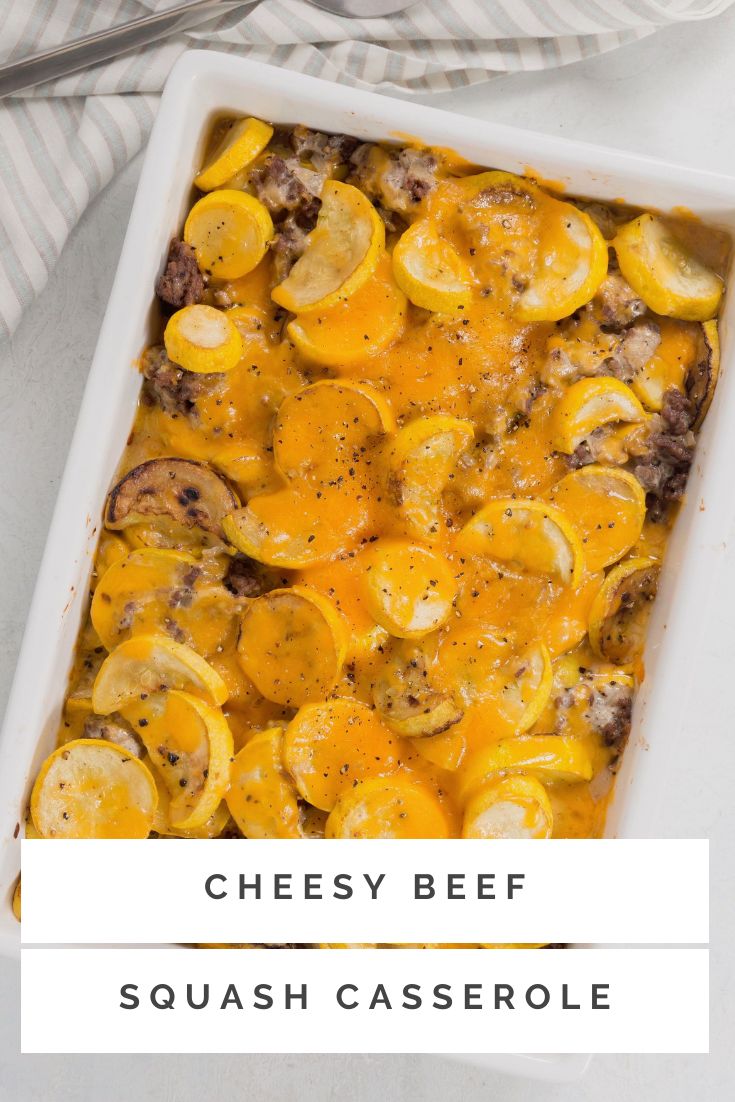 cheesy beef and squash casserole in a white dish with text overlay