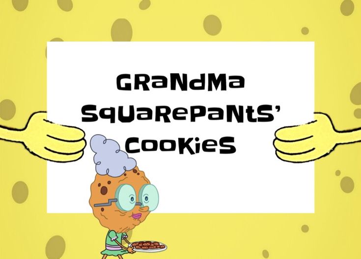 a cartoon character holding up a sign that says grandma squarepants'cookies on it