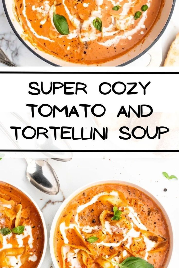 two bowls of tomato and tortellini soup with the title super cozy tomato and tortellini soup