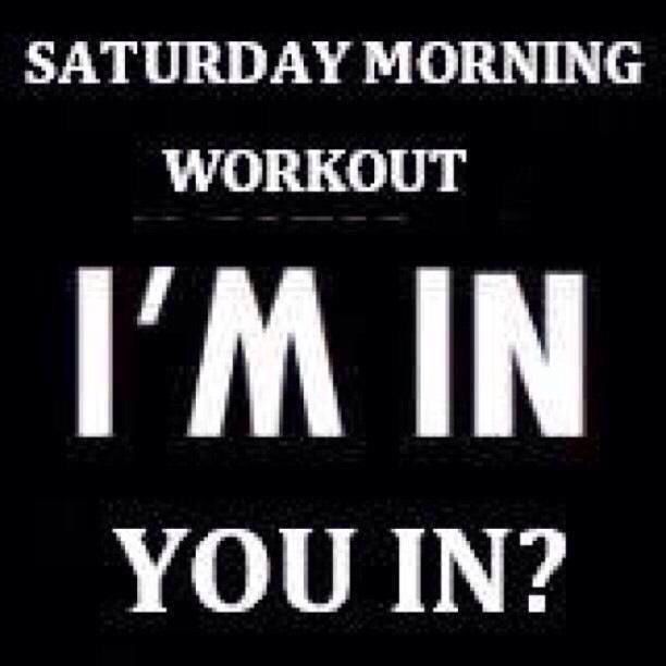 a black and white photo with the words saturday morning workout i'm in youin?