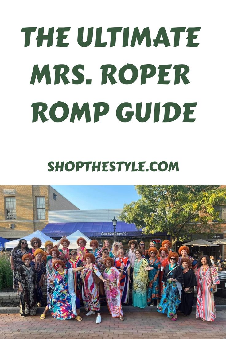 the ultimate guide to dressing up for proms, robes and other special events with text overlay reading the ultimate mrs roper romp guide