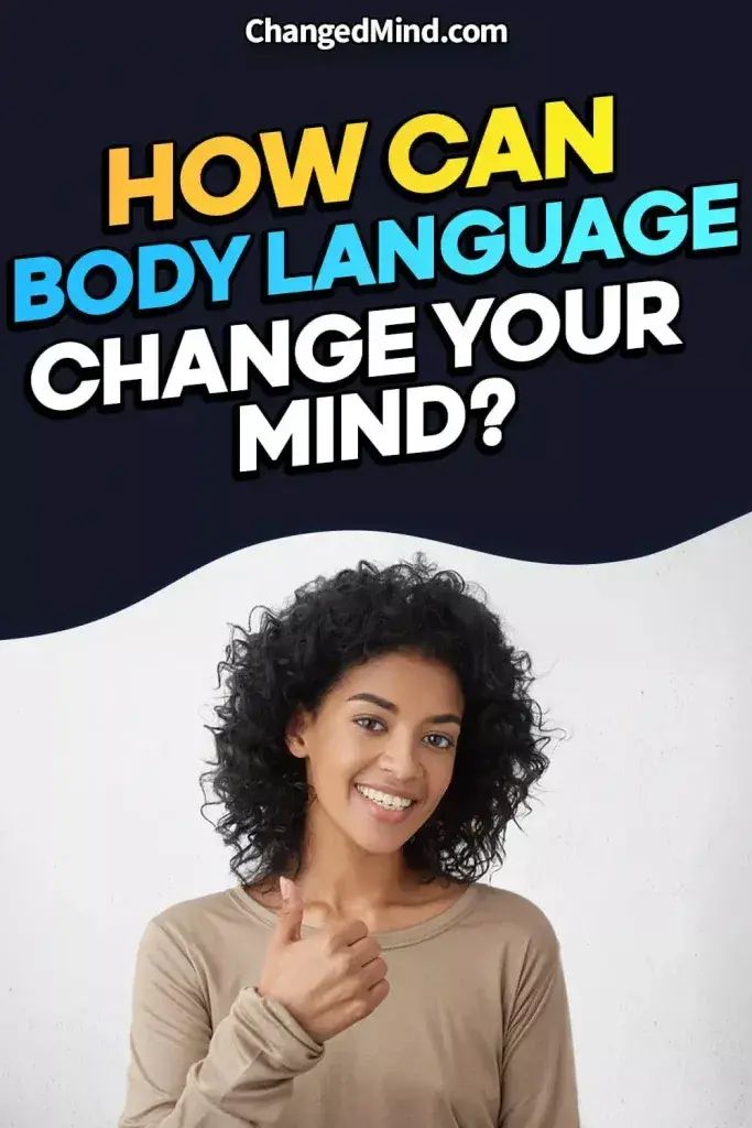 a woman with the words how can body language change your mind? in front of her