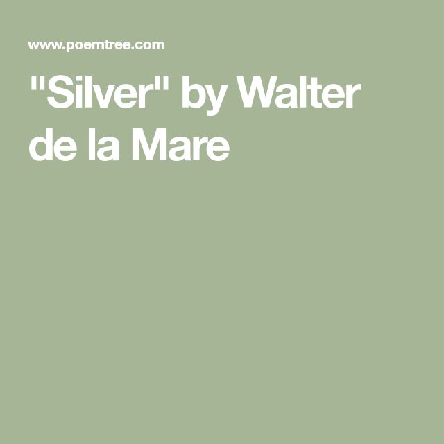 the words silver by walter de la mare are in white letters on a green background