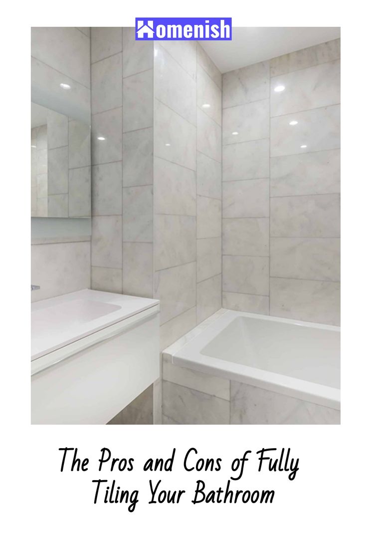 the pros and cons of fully tiling your bathroom