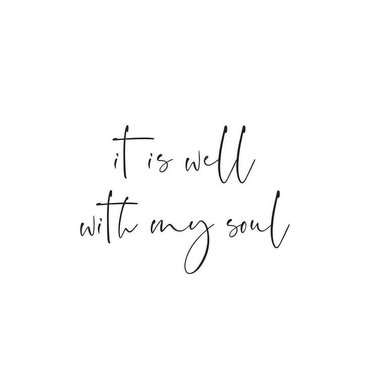 the words it is well without any soul are written in cursive font on a white background