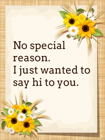 a card with sunflowers on it saying no special reason i just wanted to say it