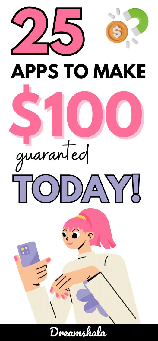 a poster with the words 25 apps to make $ 100, and an image of a woman