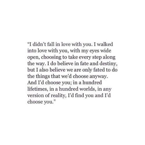 a poem written in black and white with the words i didn't fall in love with you, i walked into love with you, with my