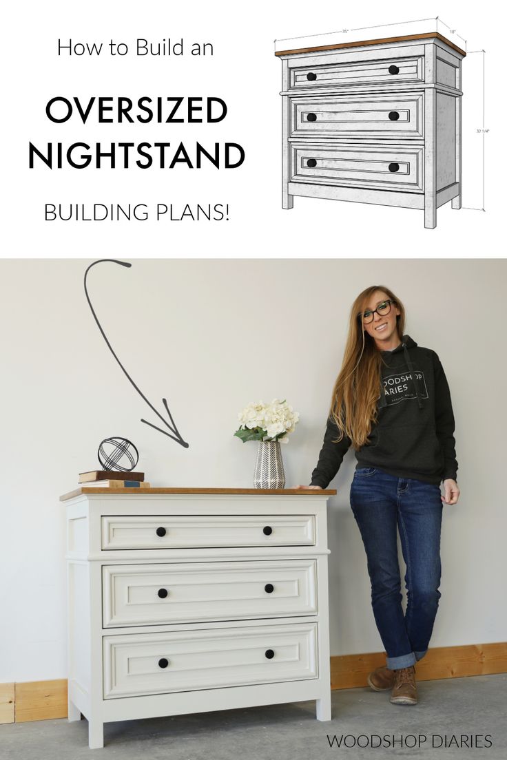 a woman standing next to a dresser with the words how to build an oversized nightstand building plans