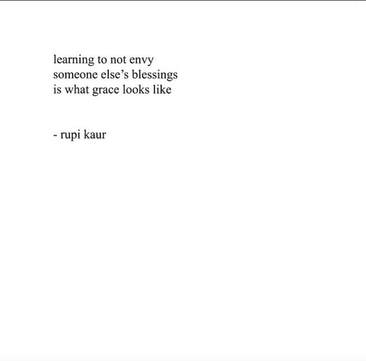 a quote from rupi kaur about learning to not envy someone else's blessing is what grace looks like