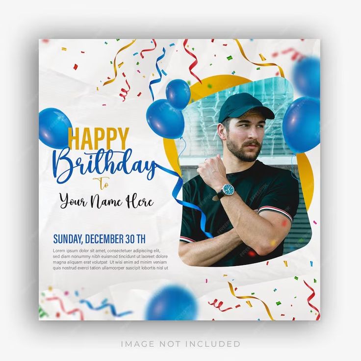 a birthday party flyer with a man in black shirt and blue hat, balloons and streamers