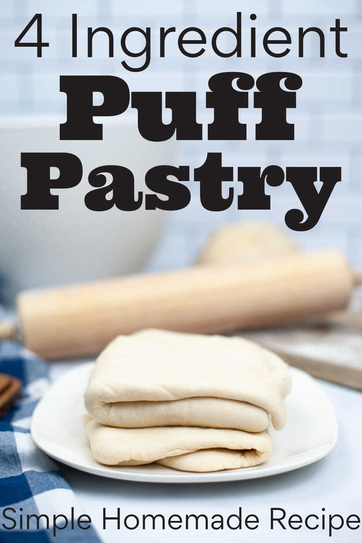 four ingredient puff pastry recipe on a plate with rolling pin in the background and text overlay that reads, 4 ingredient puff pastry simple homemade recipes