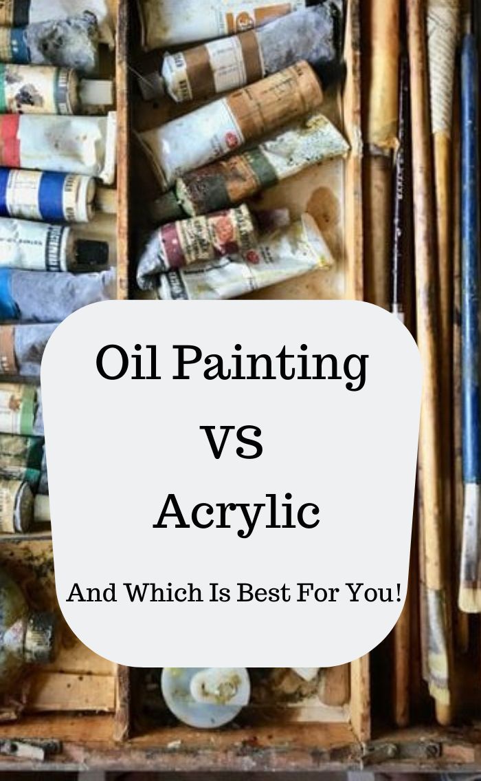 oil painting versus acrylic and which is best for you