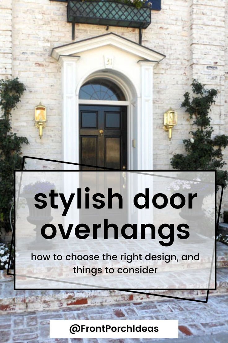 a white brick building with the words, stylish door overhangs how to choose the right design and things to consider