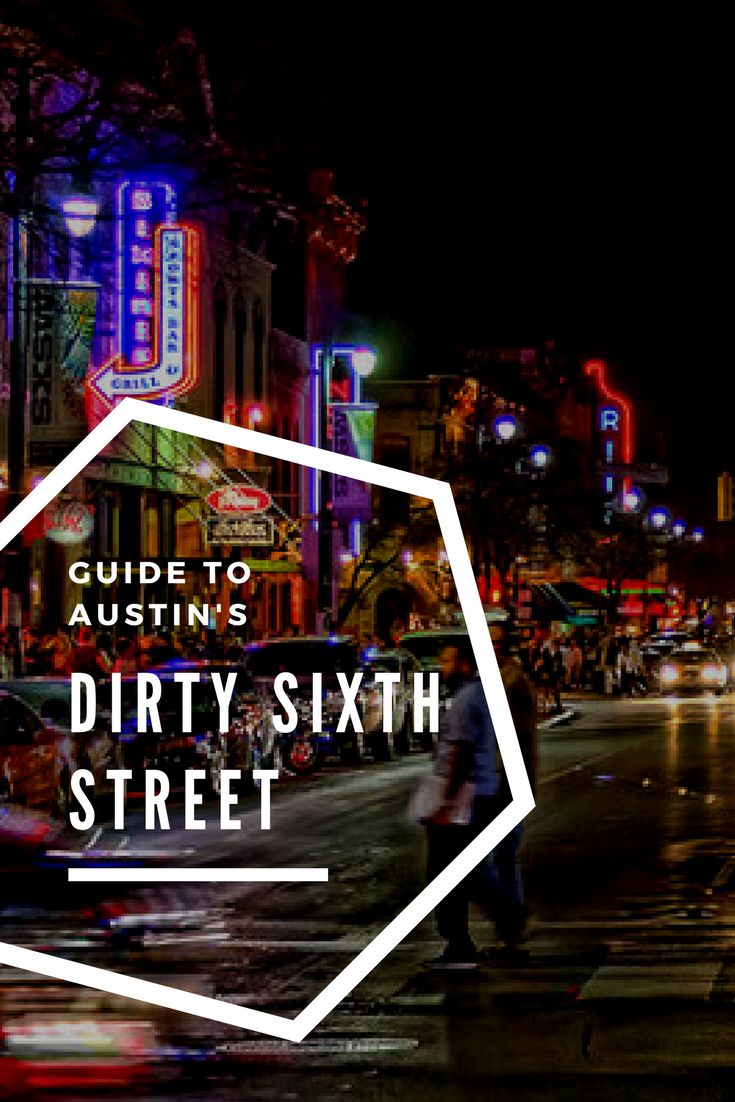 a city street at night with the words guide to austin's dirty sixth street