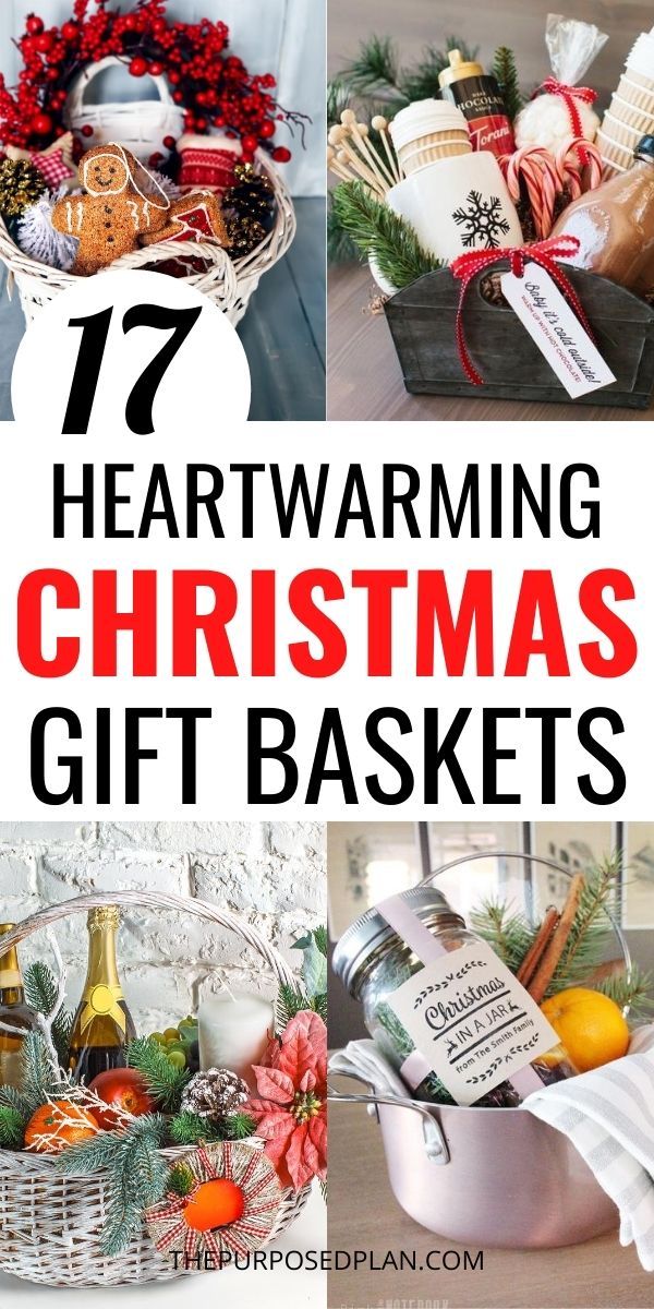 christmas gift baskets with text overlay that says 17 heartwarming christmas gifts your family will love