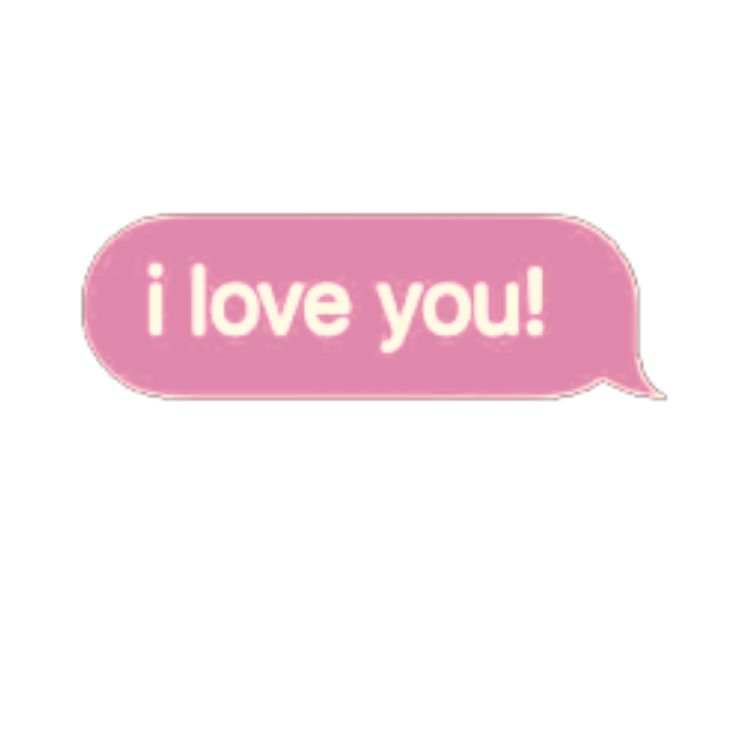 a pink speech bubble with the words i love you