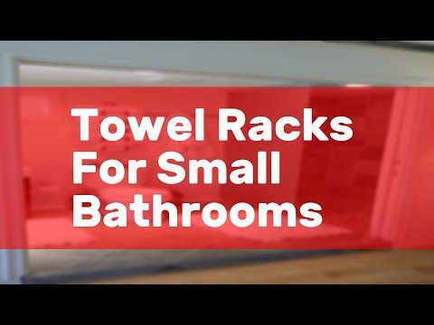 towel racks for small bathrooms with text overlay that reads towel racks for small bathrooms