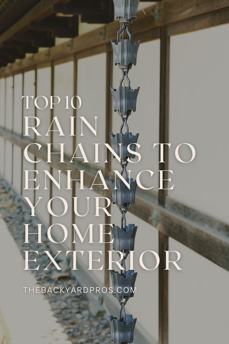 the text reads, top 10 rain chains to enhance your home exteriors