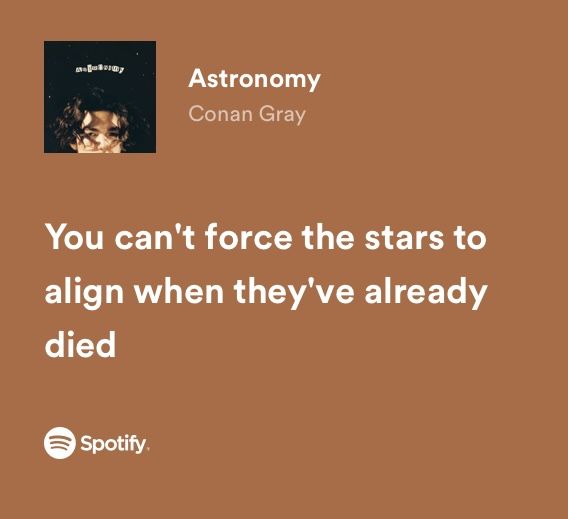 a brown background with the words you can't force the stars to align when they've already died