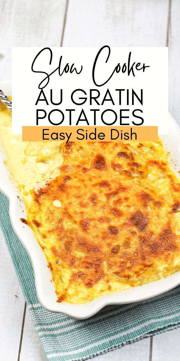 a casserole dish with cheese on top and the words slow cooker au gratin potatoes easy side dish