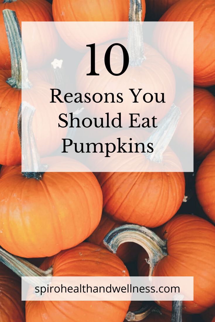 pumpkins with the words 10 reason you should eat pumpkins