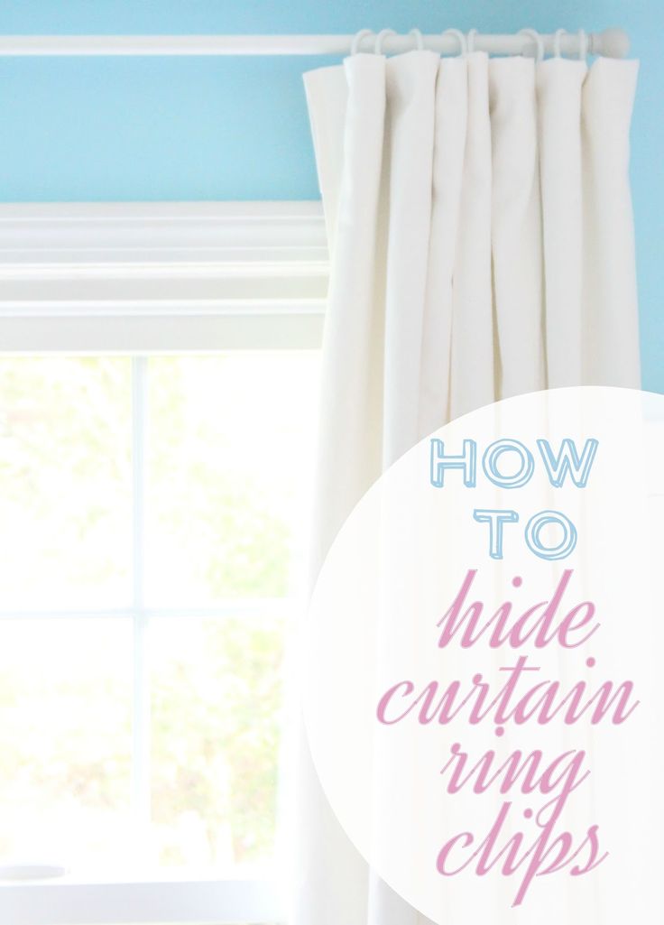 how to hide curtain ring clips from the window sill with text overlay that reads, how to hide curtain ring clips