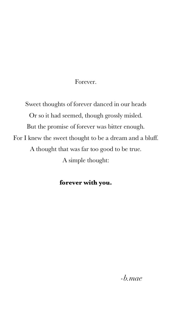 a poem written in black and white with the words forever