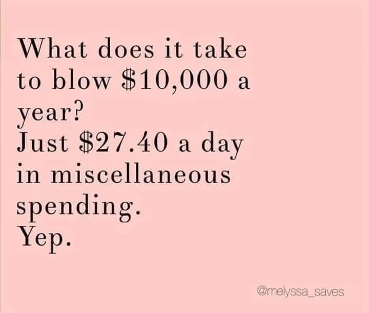 a pink background with the words what does it take to blow $ 10, 000 a year just $ 27 / 40 a day in miscellaneous spending