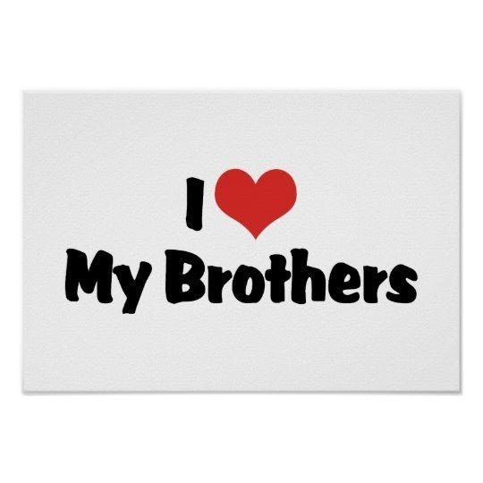 i love my brothers poster with the word'i love my brothers'on it