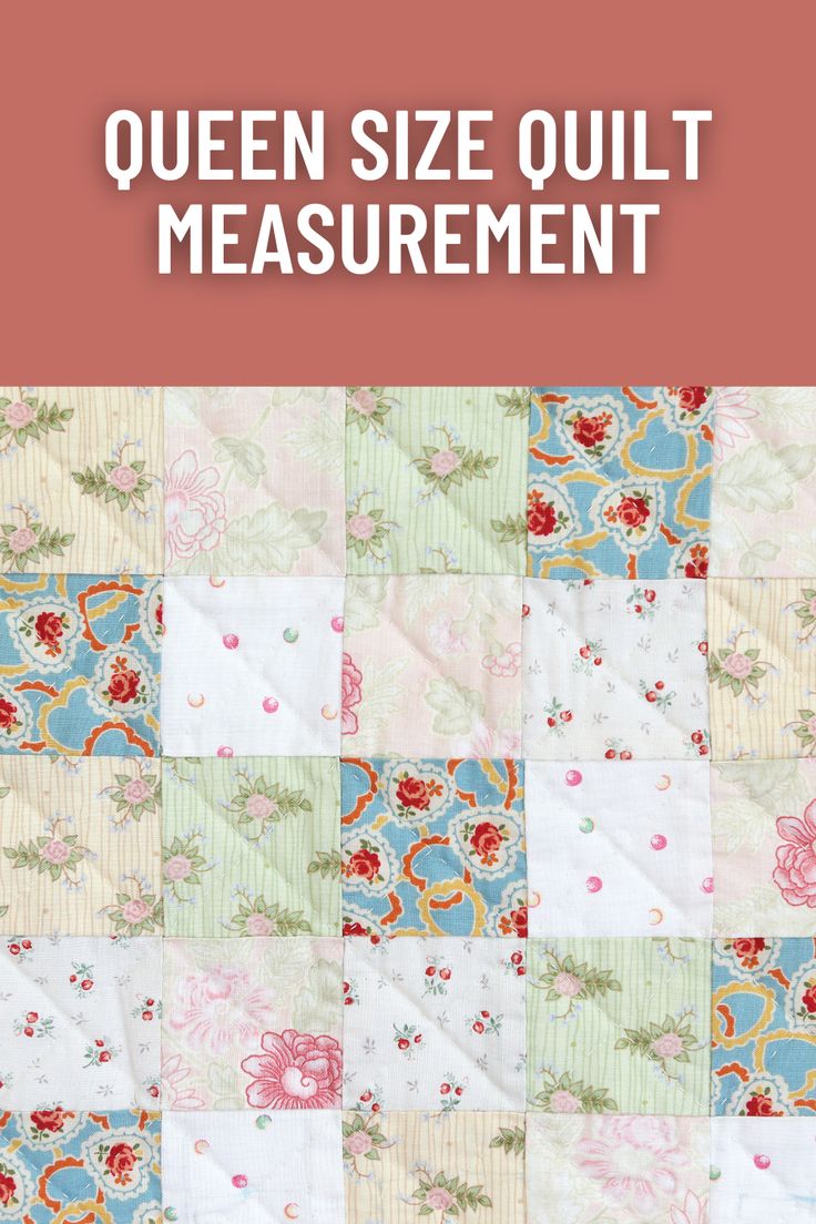 the queen size quilt measurement guide