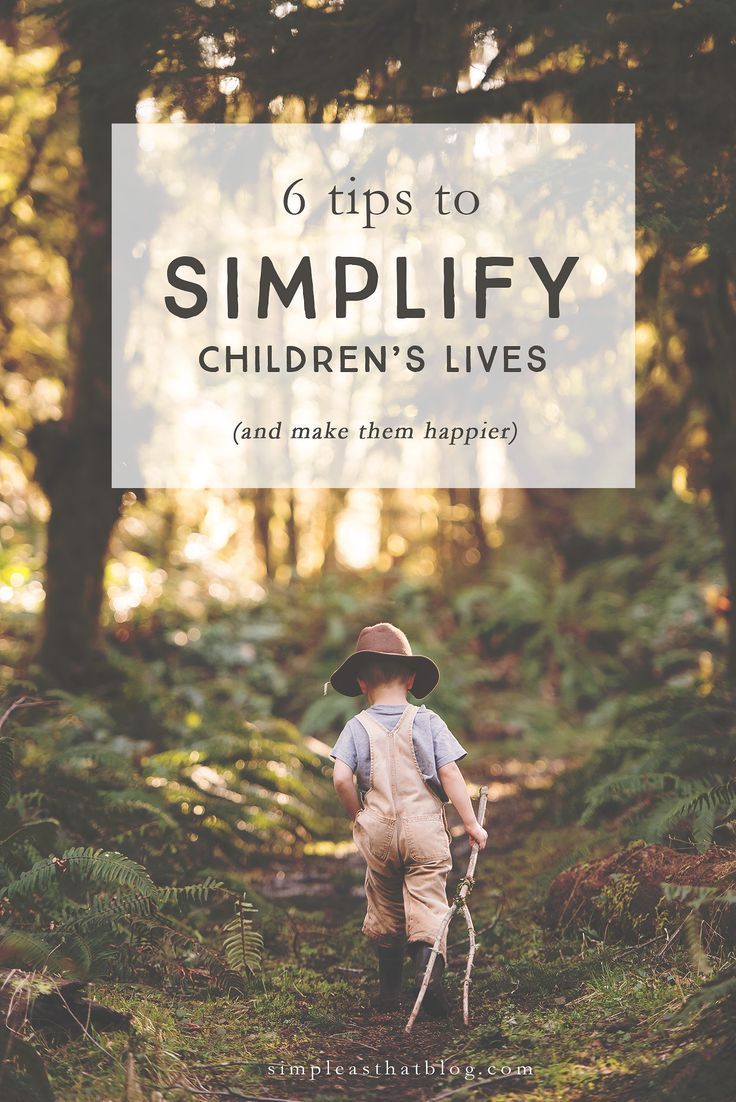 a little boy walking through the woods with text overlay saying 6 tips to simplify children's lives and make them happy