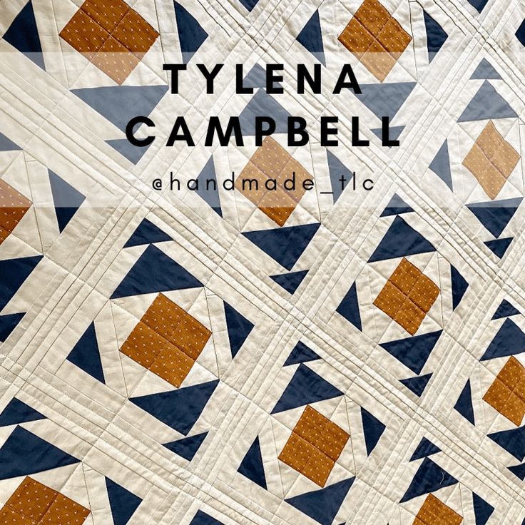 an image of a quilt with the words tyena campbell on it in orange and blue