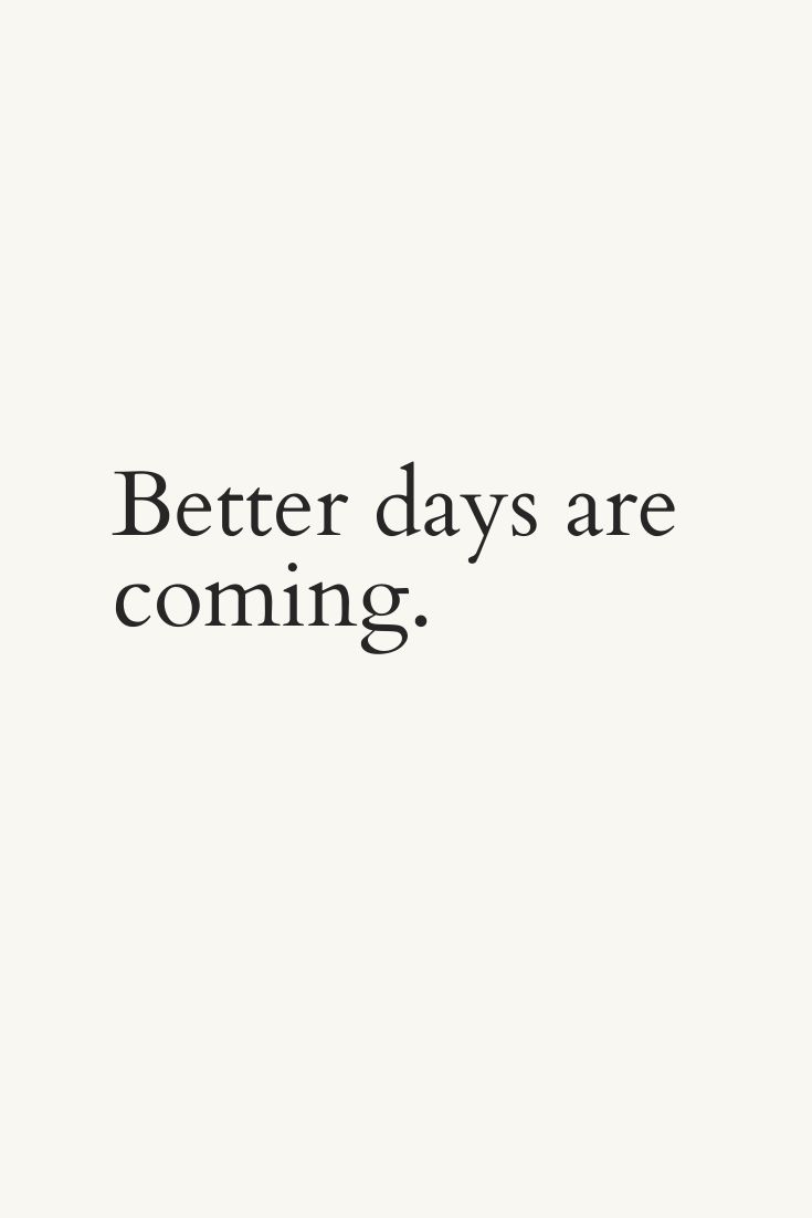 a white background with the words better days are coming