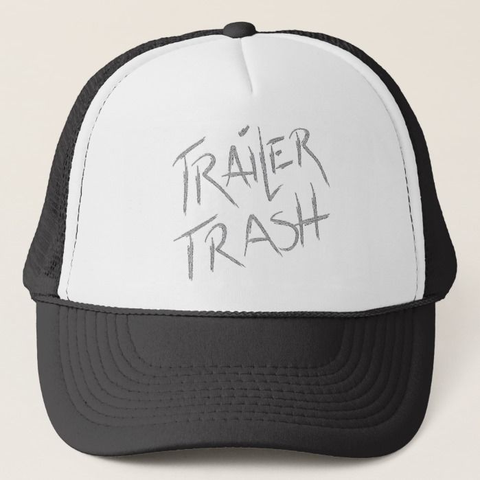 Trailer Park Trash, Gay Quotes, Baseball Trucker Hat, Trailer Park, Custom Accessories, Hat Hairstyles, Caps Hats, Trucker Hat, Accessories Hats