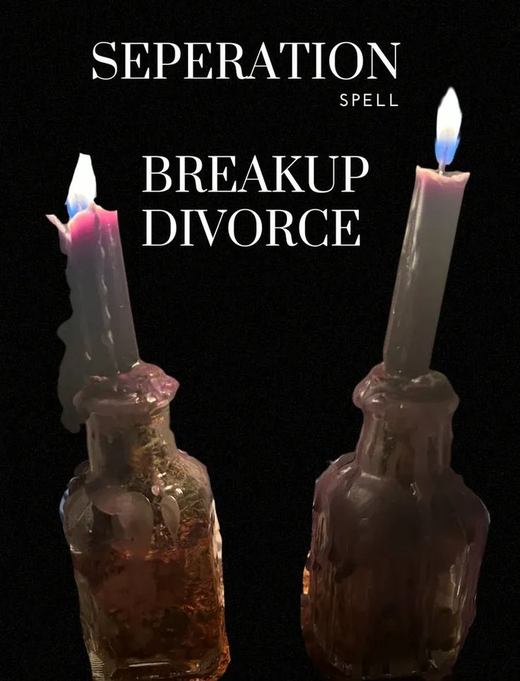 two glass bottles with candles in them and the words separation spell break up divore