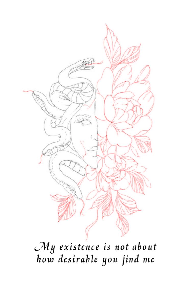 a drawing of a snake and flowers with the words, my experience is not about how desirable you find me