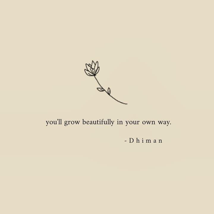 a drawing of a flower with the words you'll grow beautifully in your own way