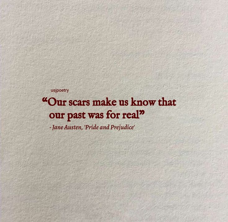 a piece of paper with a quote on it that says, our scars make us know that our past was for real?