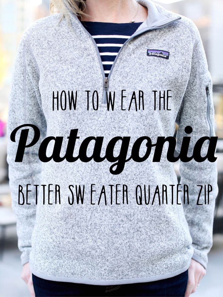 Patagonia Better Sweater Quarter Zip Outfits With Patagonia Pullover, Patagonia Half Zip Outfit, Grey Patagonia Pullover Outfit, Patagonia Quarter Zip Outfit, Better Sweater Patagonia Outfit, Patagonia Sweater Outfit, Patagonia Better Sweater Outfit, Patagonia Pullover Outfit, Patagonia Outfit Women