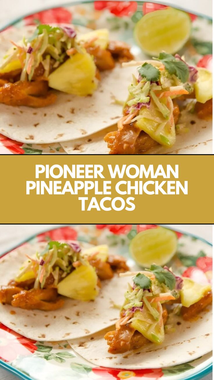 two plates filled with pineapple chicken tacos on top of each other and the words,