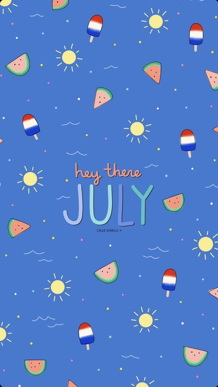 a blue background with watermelon slices and the words hey there july