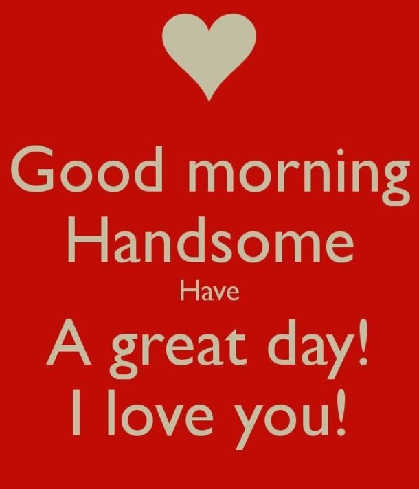 good morning handsome have a great day i love you card with heart on red background