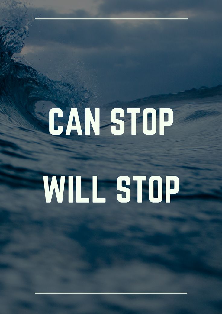 the words can't stop will stop in front of an image of a wave